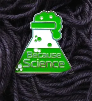 Because Science Enamel Pin