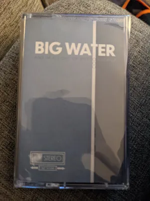 Big Water – I'm Here To Drink Nattys and F**k Sh*t Up, And I’m All Out Of Sh*t To F**k Up Cassette