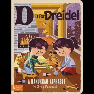 D Is For Dreidel: A Hanukkah Alphabet