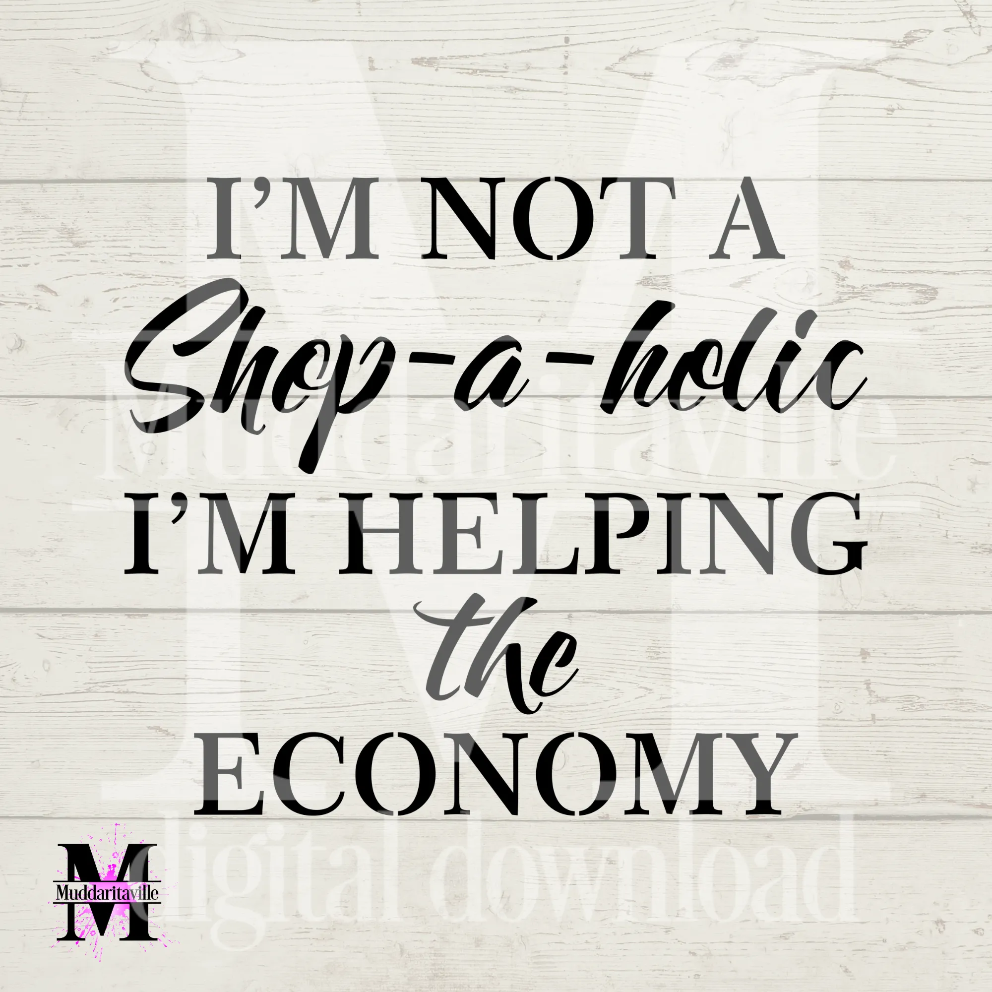 D0020 I'm not a shop-a-holic ... Digital Download