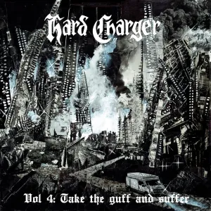 Hard Charger - Vol. 4: Take the Guff and Suffer [MARKED DOWN: HALF PRICE] - New LP