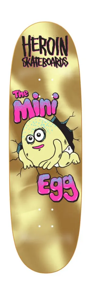 HEROIN MINI EGG GOLD 8.38" SKATEBOARD DECK