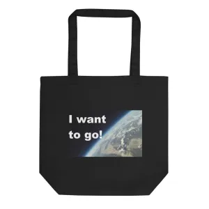 I want to go! Eco Tote Bag