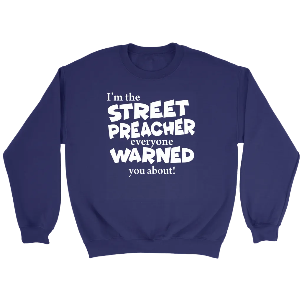 I'm The Street Preacher Everyone Warned You About Crewneck Part 2