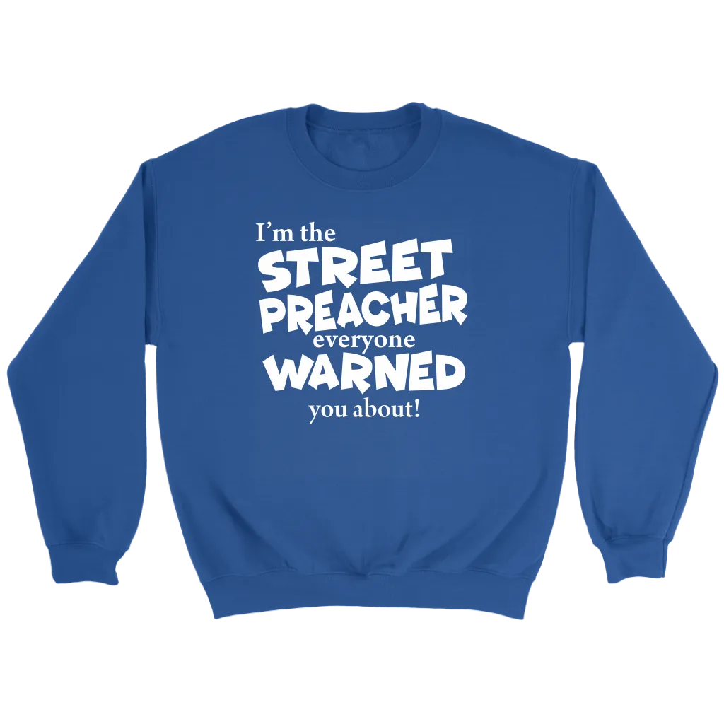 I'm The Street Preacher Everyone Warned You About Crewneck Part 2