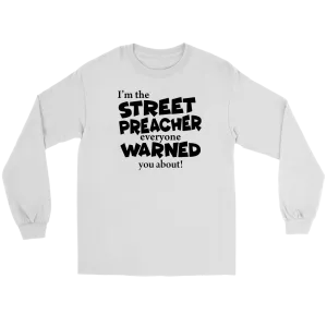 I'm The Street Preacher Everyone Warned You About Men's T-Shirt Part 1
