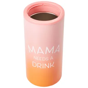 Mama Needs a Drink Can Cooler
