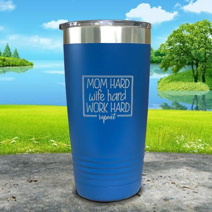 Mom Hard Wife Hard Work Hard Repeat Engraved Tumbler