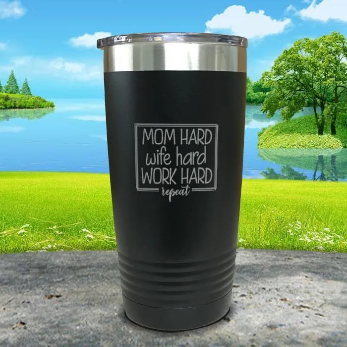 Mom Hard Wife Hard Work Hard Repeat Engraved Tumbler