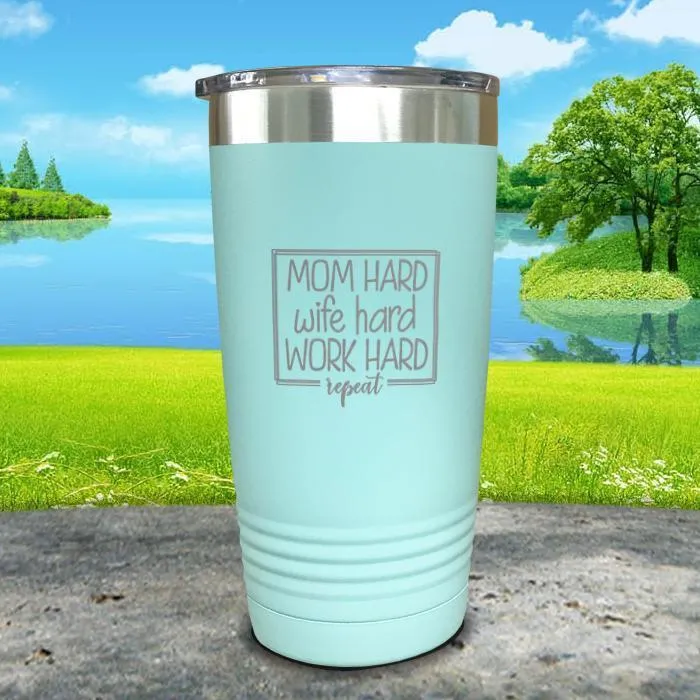 Mom Hard Wife Hard Work Hard Repeat Engraved Tumbler
