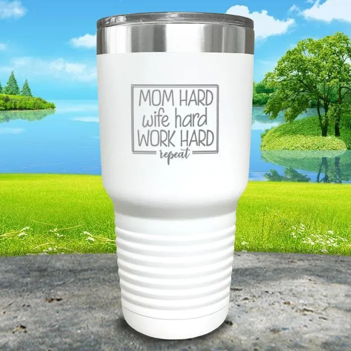 Mom Hard Wife Hard Work Hard Repeat Engraved Tumbler