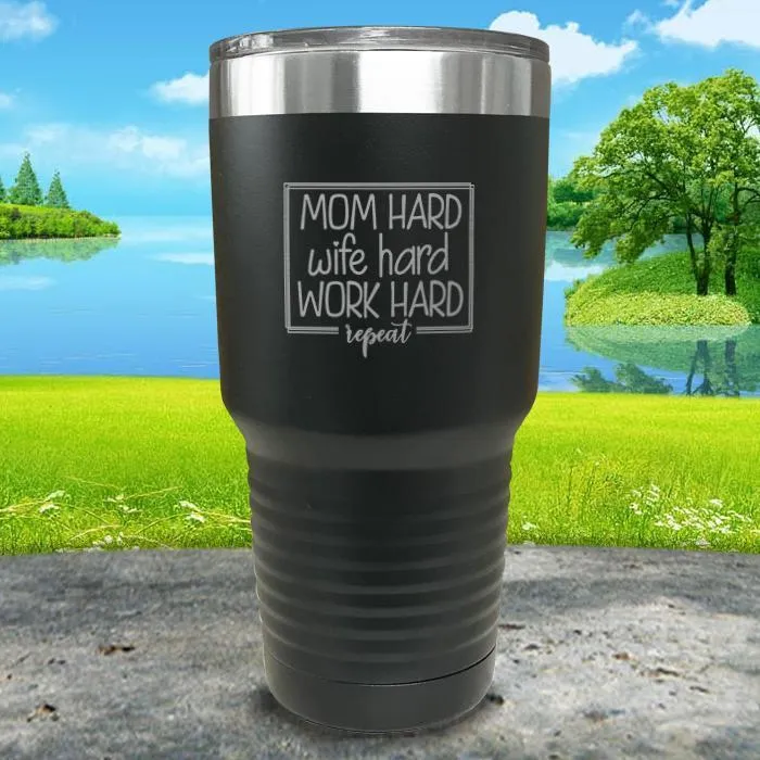 Mom Hard Wife Hard Work Hard Repeat Engraved Tumbler