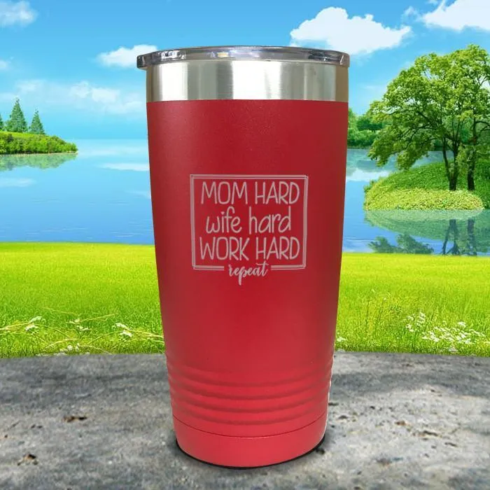Mom Hard Wife Hard Work Hard Repeat Engraved Tumbler