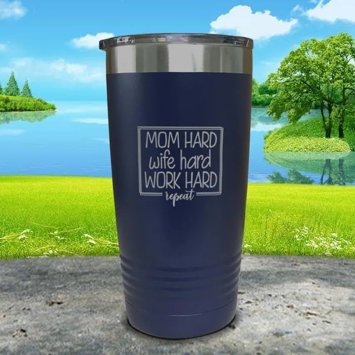 Mom Hard Wife Hard Work Hard Repeat Engraved Tumbler