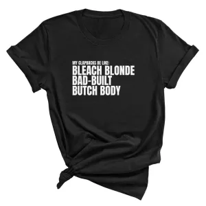 My Clapbacks be Like: Bleach Blonde Bad Built Unisex Tee