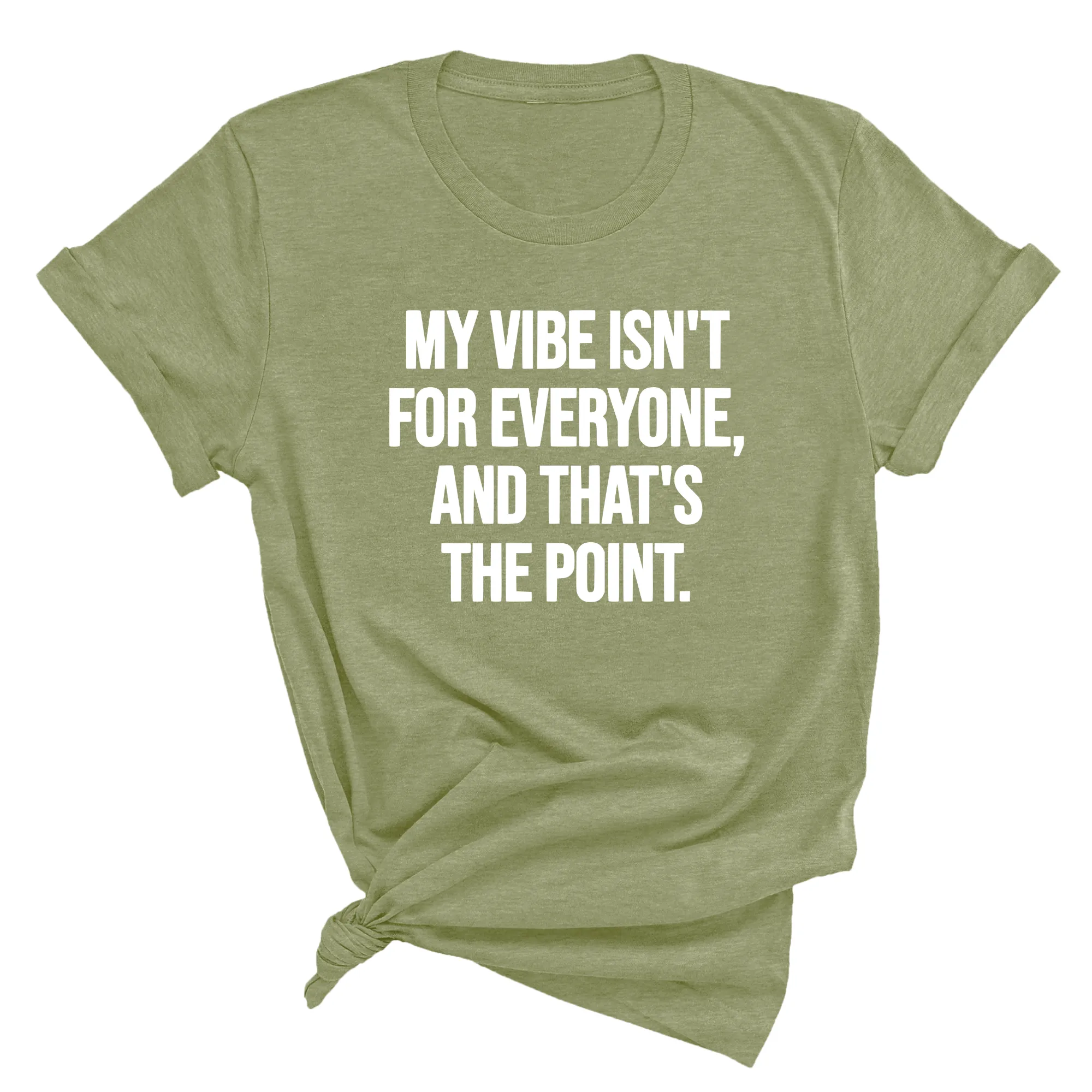 My Vibe isn't for Everyone, and that's the Point Unisex Tee