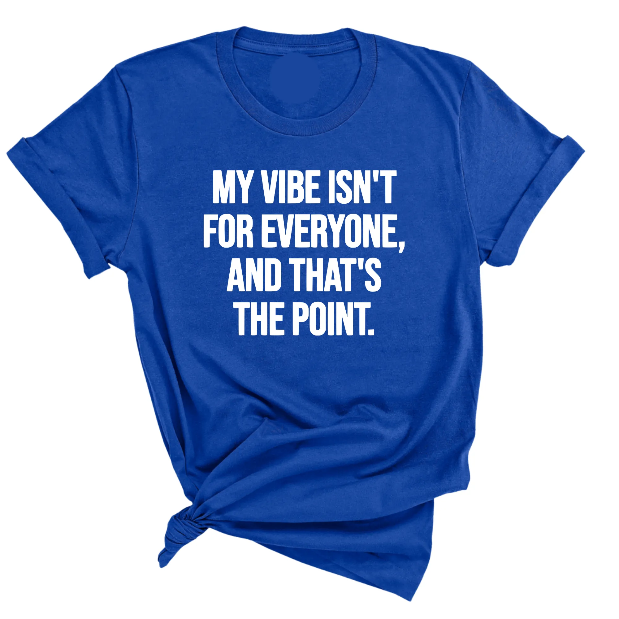 My Vibe isn't for Everyone, and that's the Point Unisex Tee