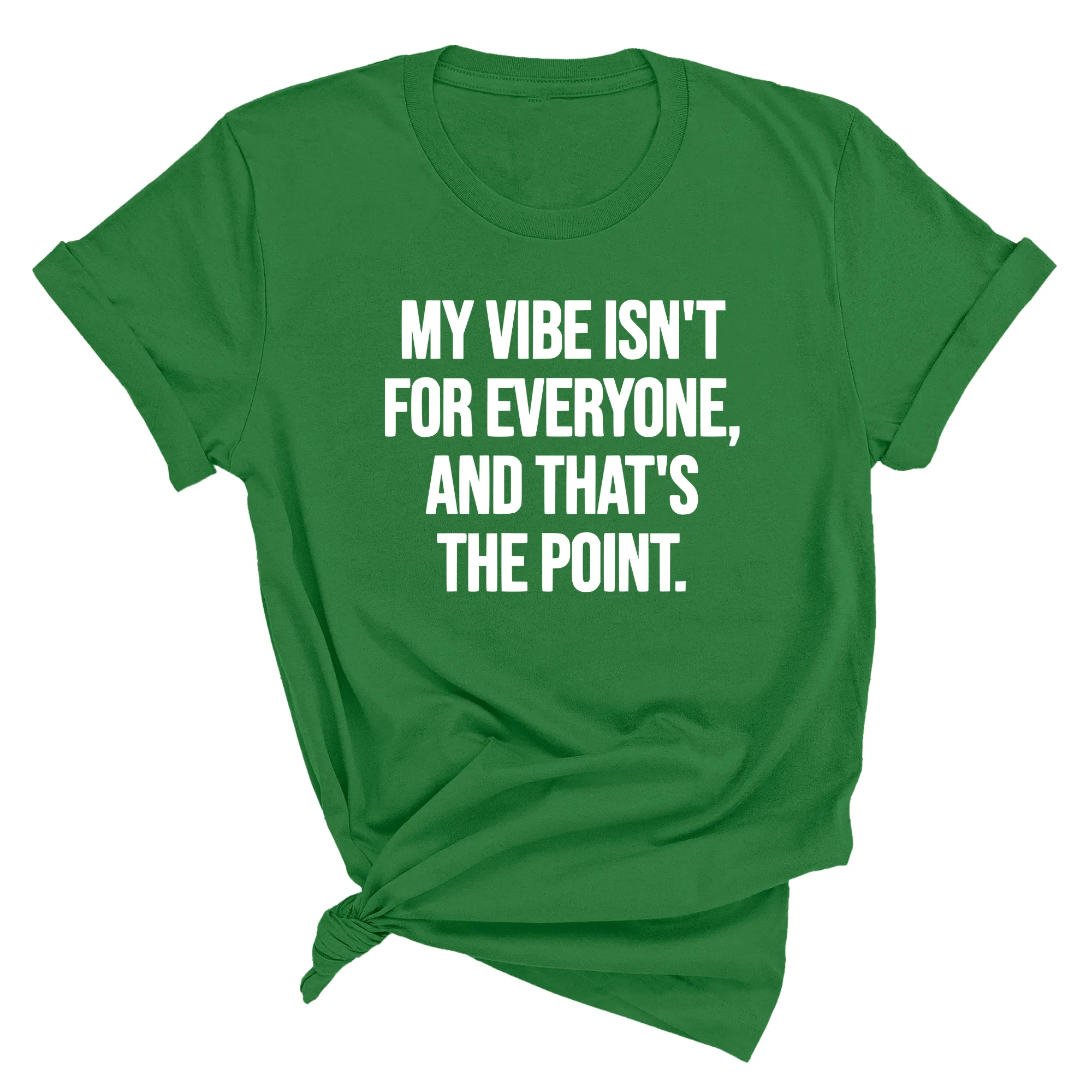 My Vibe isn't for Everyone, and that's the Point Unisex Tee