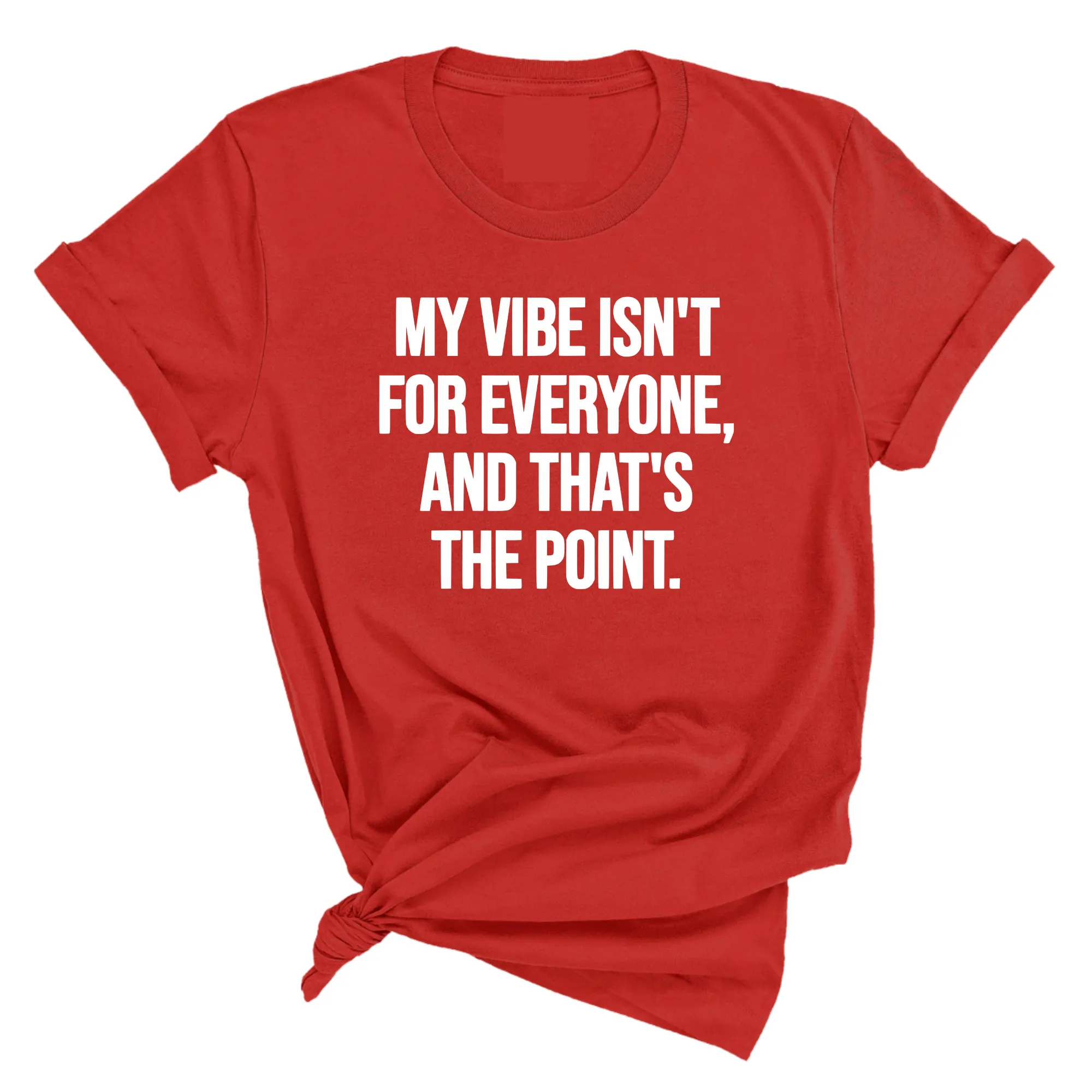My Vibe isn't for Everyone, and that's the Point Unisex Tee