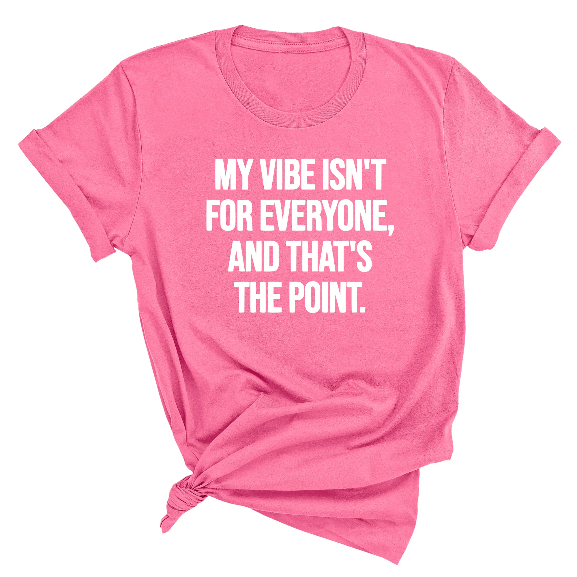 My Vibe isn't for Everyone, and that's the Point Unisex Tee