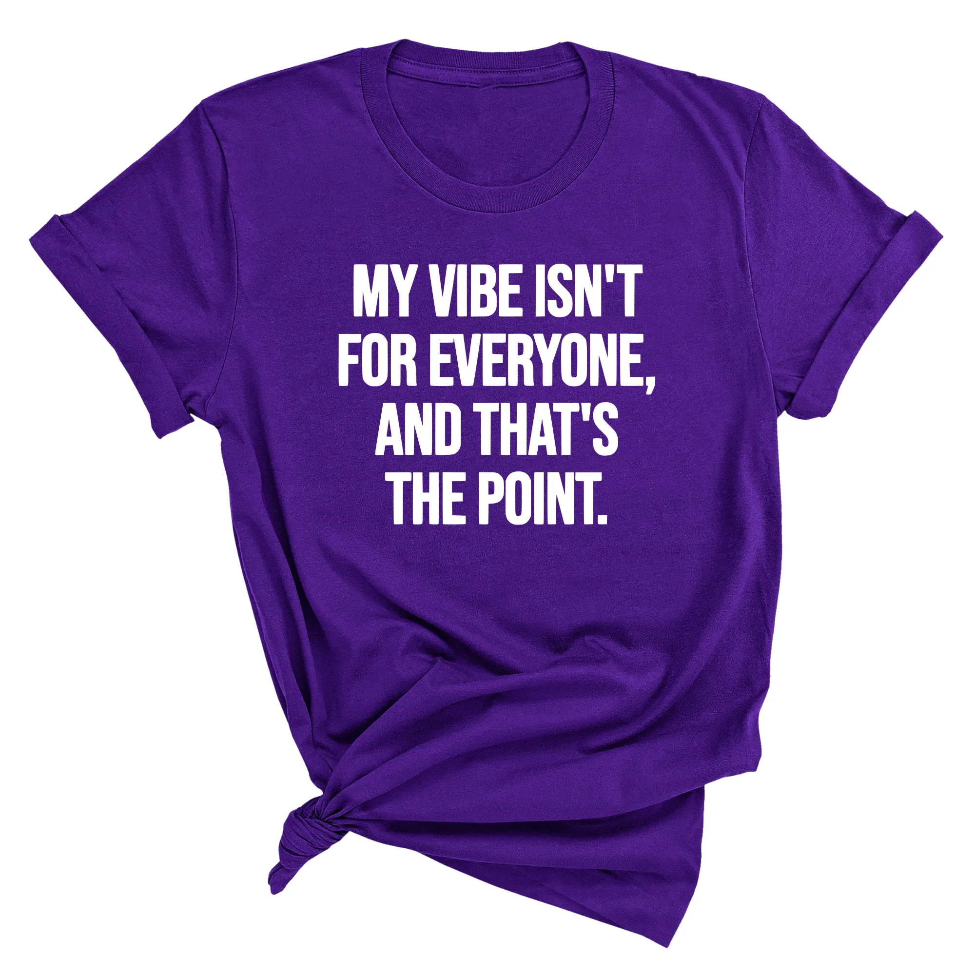 My Vibe isn't for Everyone, and that's the Point Unisex Tee