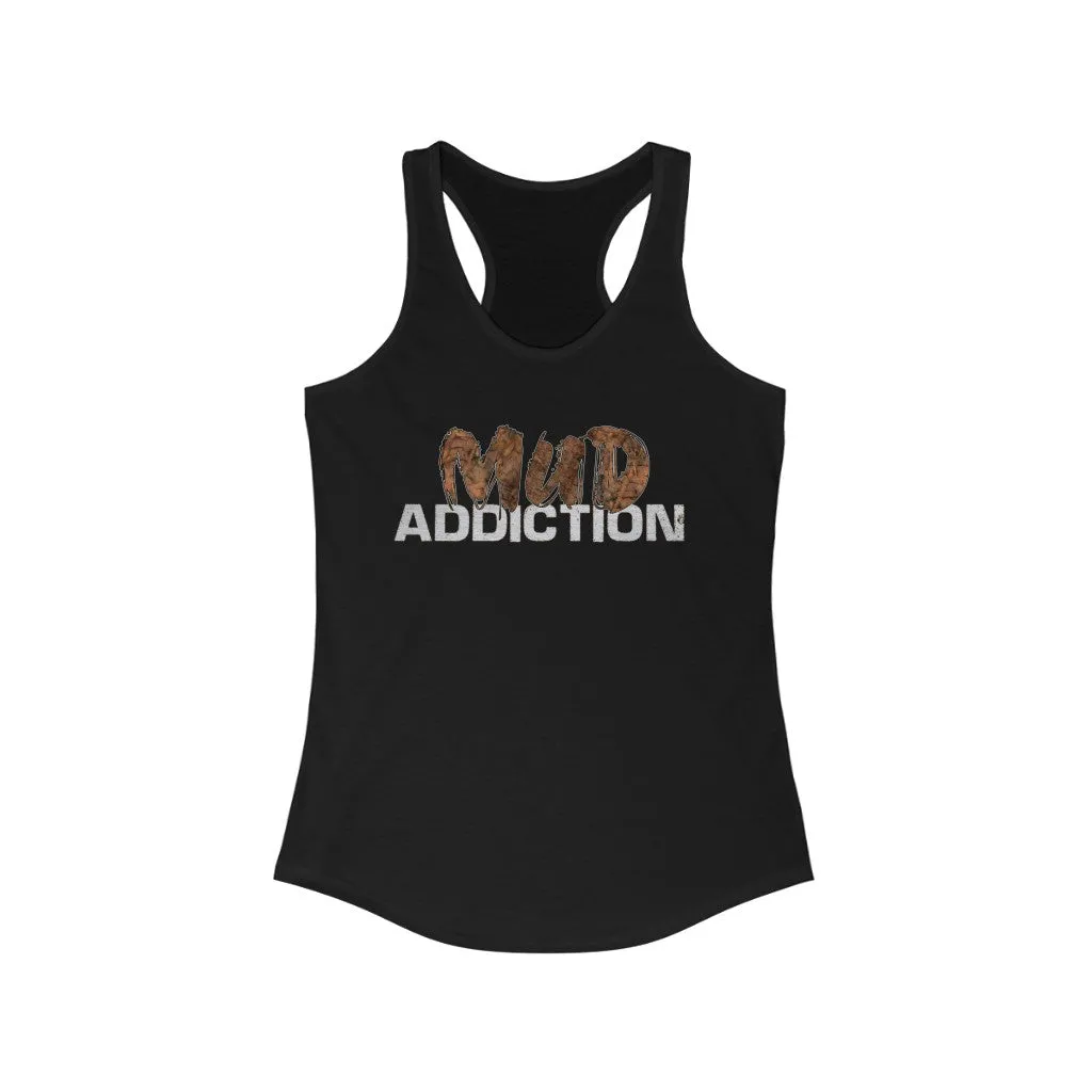"Mud Addiction" Women's Ideal Racerback Tank