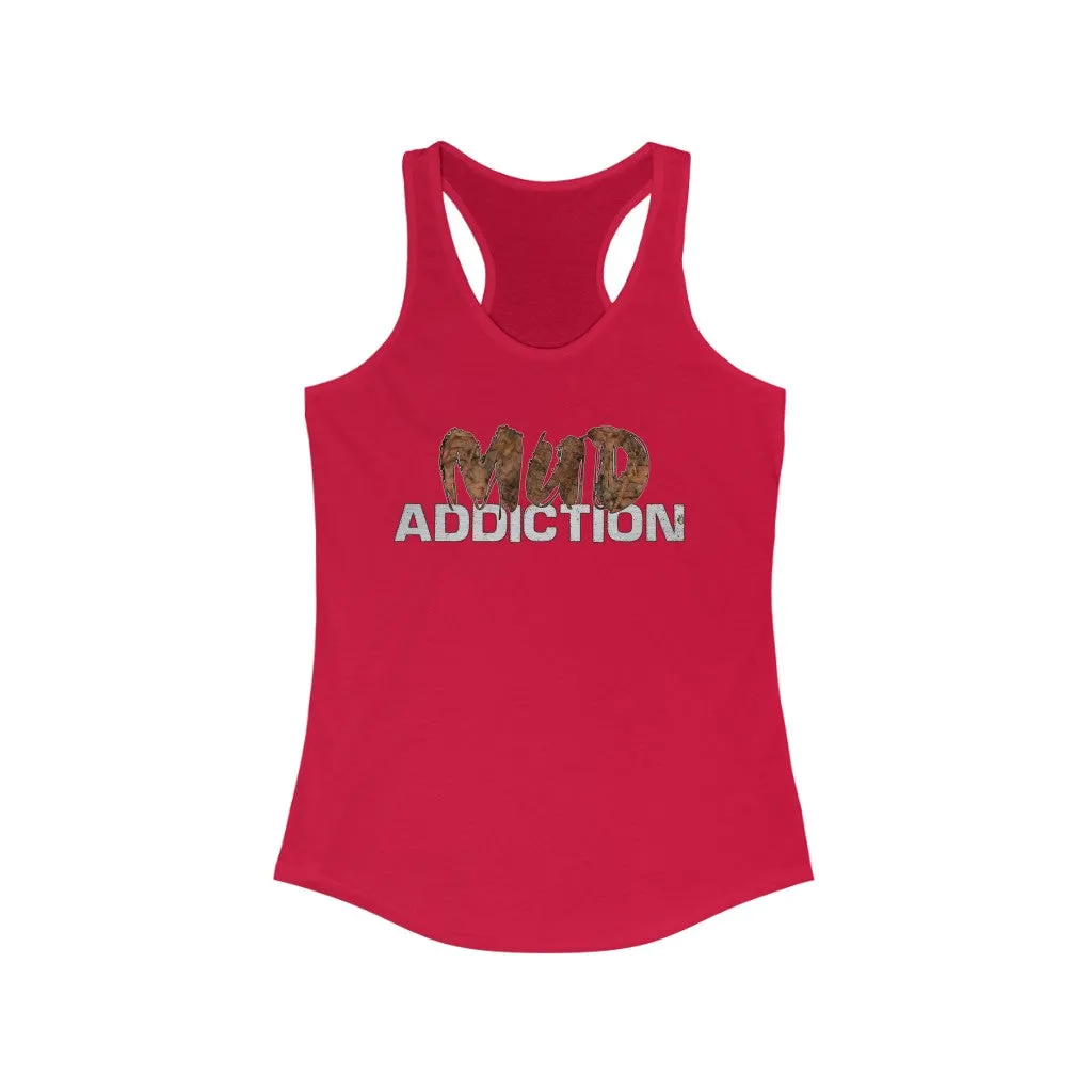 "Mud Addiction" Women's Ideal Racerback Tank