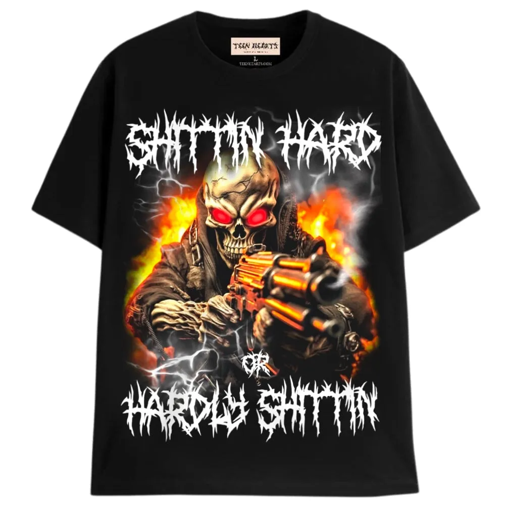 SHITTIN HARD