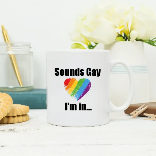 Sound's Gay, I'm In Gay Pride Mug