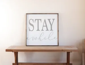 Stay Awhile Sign