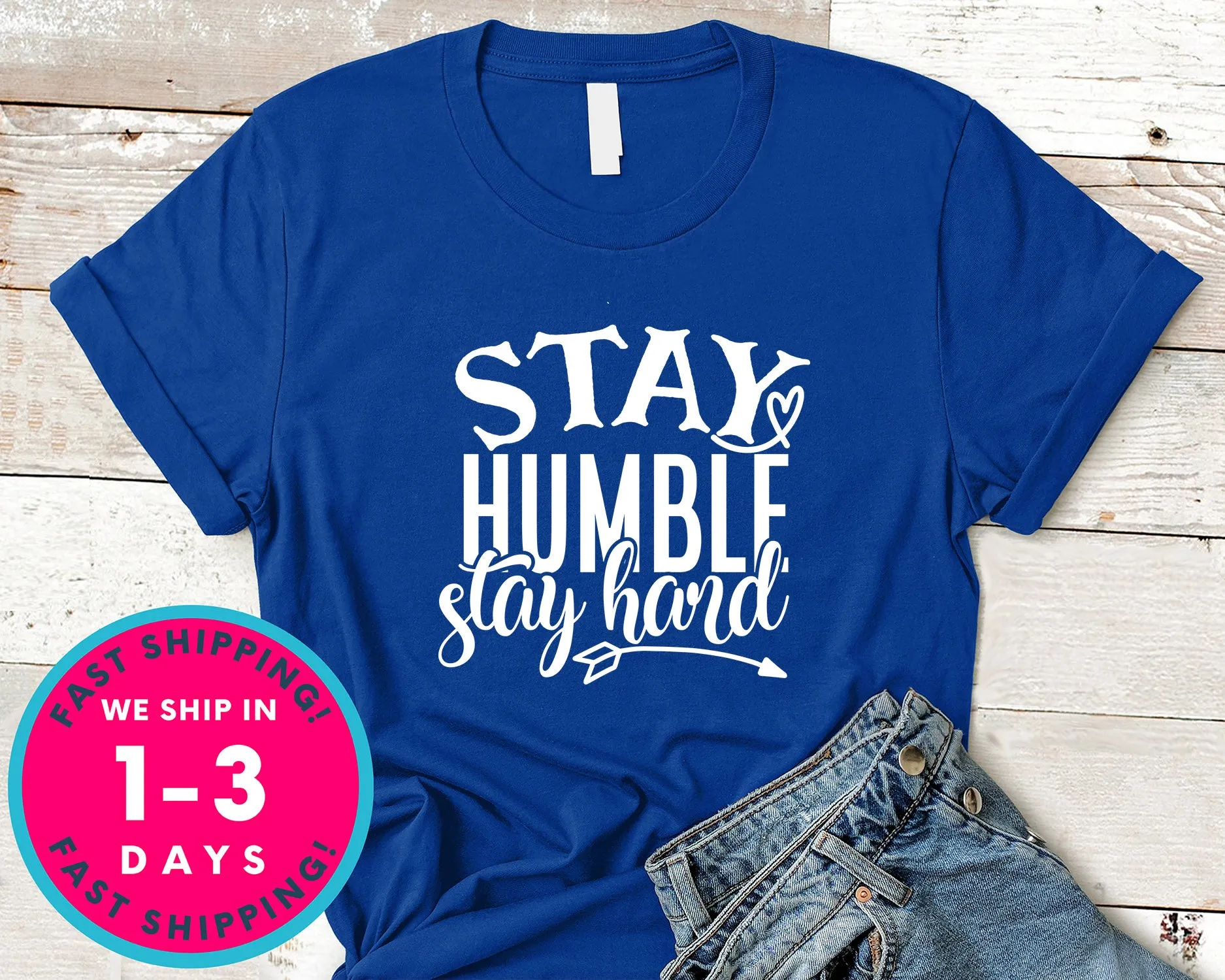 Stay Humble Stay Hard