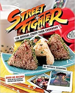 STREET FIGHTER: THE OFFICIAL STREET FOOD COOKBOOK