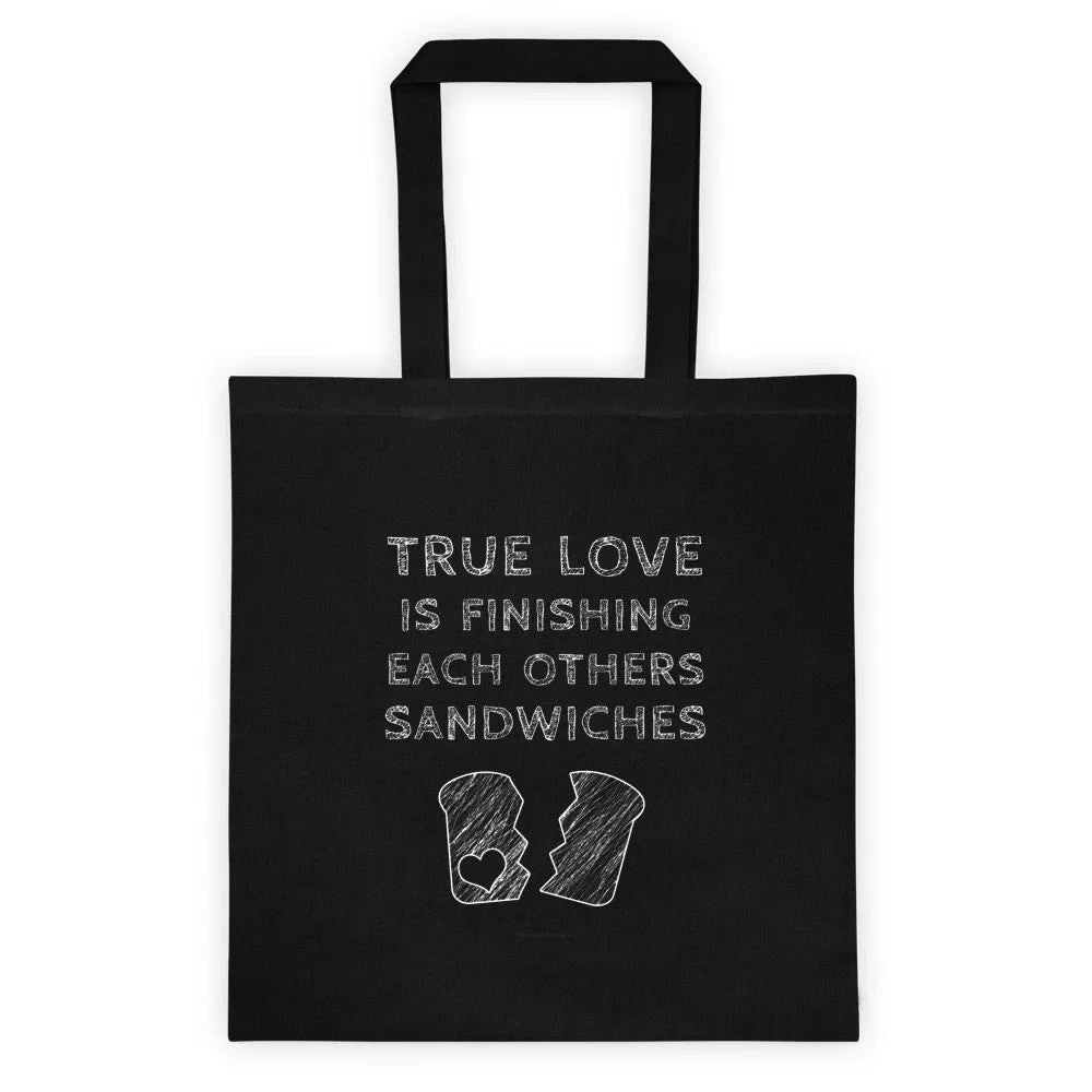 True Love is Finishing Each Other's Sandwiches Tote Bag