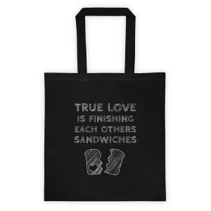 True Love is Finishing Each Other's Sandwiches Tote Bag
