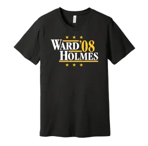 Ward & Holmes '08 - Pittsburgh Football Legends Political Campaign Parody T-Shirt - Hyper Than Hype Shirts