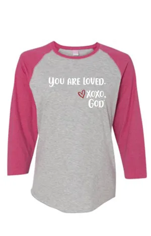 Women's Raglan Sleeve Baseball Tee - You are loved.