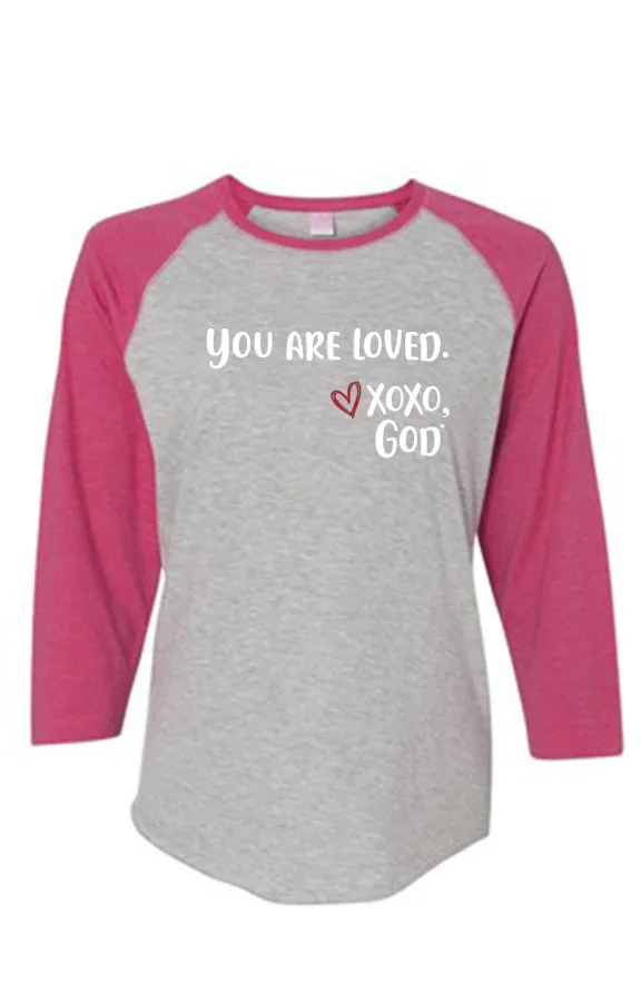 Women's Raglan Sleeve Baseball Tee - You are loved.